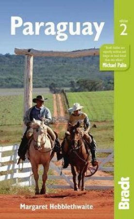 Bradt Guides: Paraguay - 2nd Ed by Margaret Hebblethwaite