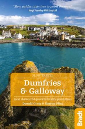 Bradt Guide: Dumfries and Galloway by Donald Greig 