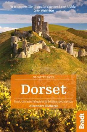 Bradt Guide: Dorset by Alexandra Richards