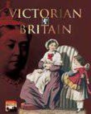 Victorian Britain Life and Love Death and Glory