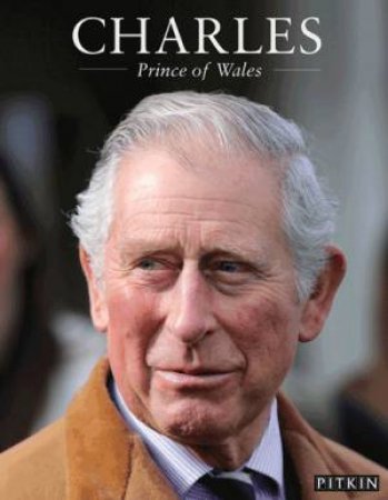 Charles: Prince Of Wales by Gill Knappett