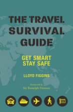 The Travel Survival Guide Get Smart Stay Safe