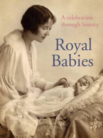 Royal Babies by Gill Knappett