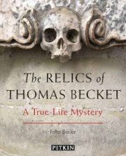 The Relics Of Thomas Beckett A TrueLife Mystery