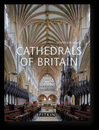 Cathedrals Of Great Britain by Stephen Platten