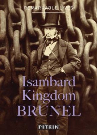 Isambard Kingdom Brunel by John McIlwain