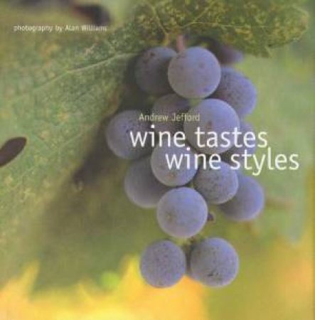 Wine Tastes Wine Styles by Andrew Jefford
