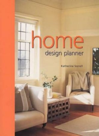 Home Design Planner by Katherine Sorrell