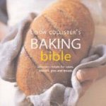 Linda Collisters Baking Bible Delicious Recipes For Cakes Biscuits Pies And Breads