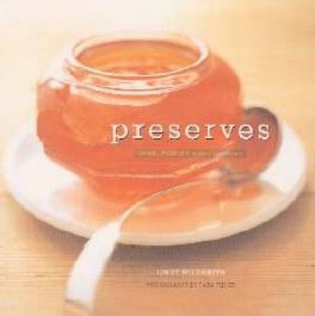 Preserves: Jams, Pickles & Liqueurs by Lindy Wildsmith