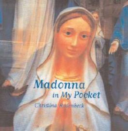 Madonna In My Pocket by Christina Rodenbeck