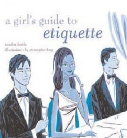 A Girl's Guide To Etiquette by Sandra Deeble