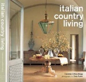 Italian Country Living by Caroline Clifton-Mogg