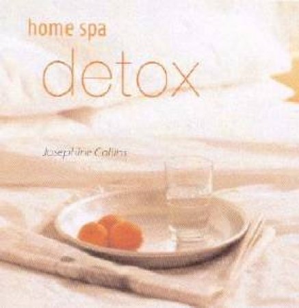 Home Spa: Detox by Josephine Collins