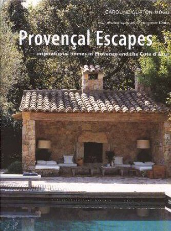 Provencal Escapes by Caroline Clifton-Mogg