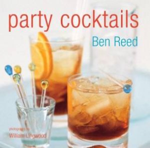 Party Cocktails by Ben Reed