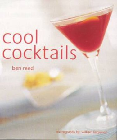 Cool Cocktails by Ben Reed