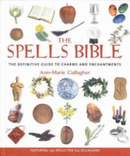 The Spells Bible The Definitive Guide To Charms And Enhancements