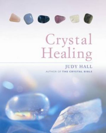 Crystal Healing by Judy Hall