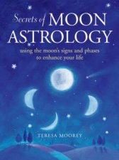 Secrets Of Moon Astrology