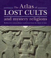 Atlas of Lost Cults and Mystery Religions