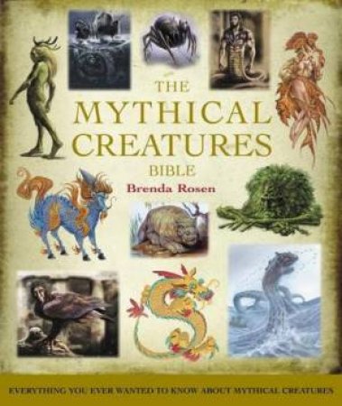 Mythical Creatures Bible by Brenda Rosen