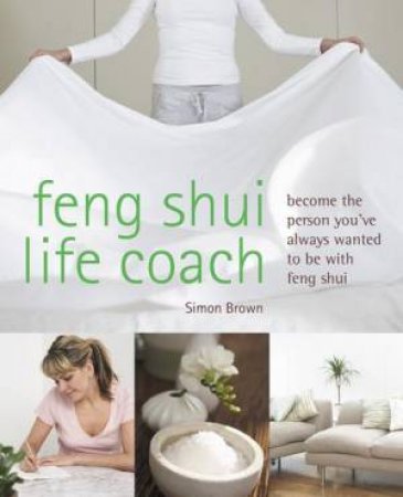 Feng Shui Life Coach by Simon G Brown