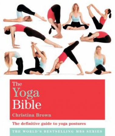 The Yoga Bible by Christina Brown