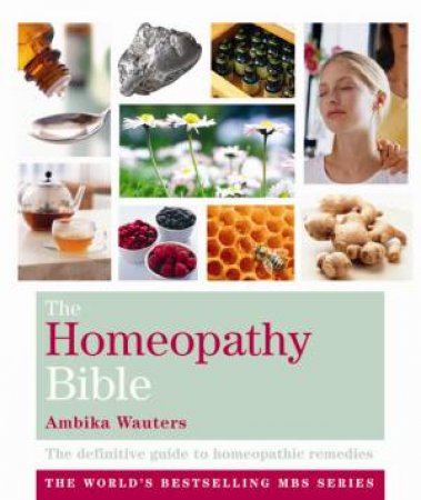 Homeopathy Bible by Ambika Wauters