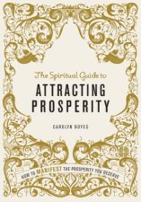 The Spiritual Guide to Attracting Prosperity