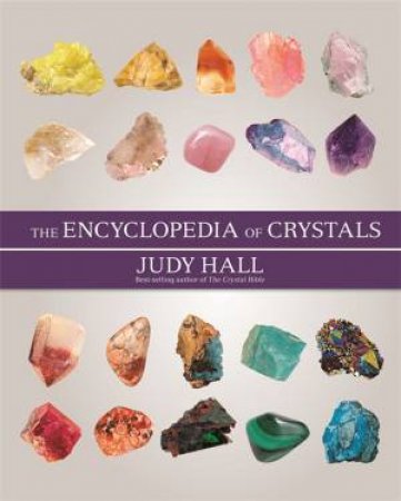 The Encyclopedia of Crystals (New Edition) by Judy Hall