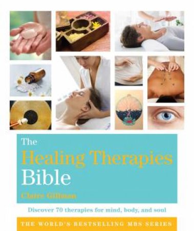 The Healing Therapies Bible by Claire Gillman