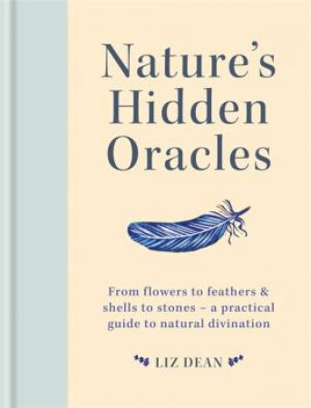 Nature's Hidden Oracles by Liz Dean