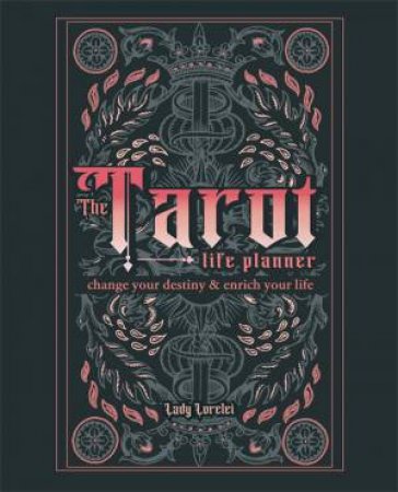 The Tarot Life Planner by Lady Lorelei