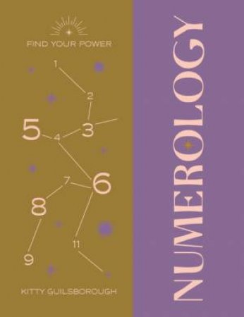 Find Your Power: Numerology by Kitty Guilsborough