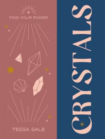 Find Your Power: Crystals by Tessa Sale