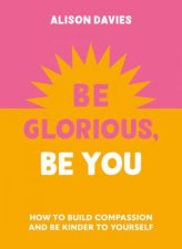 Be Glorious Be You