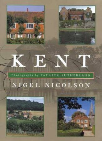 Kent by Nigel Nicolson