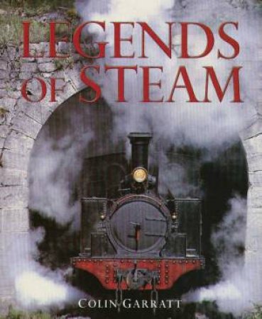 Legends Of Steam by Colin Garratt