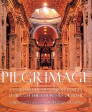 Pilgrimage A Chronicle Of Christianity Through The Churches Of Rome