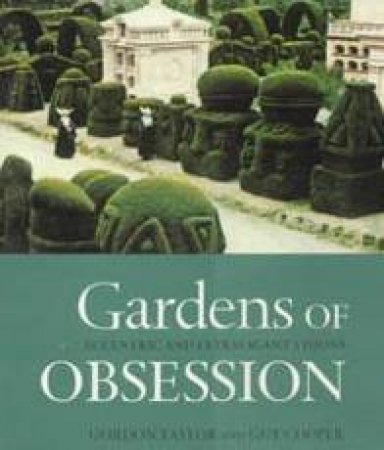 Gardens Of Obsession by Gordon Taylor & Guy Cooper