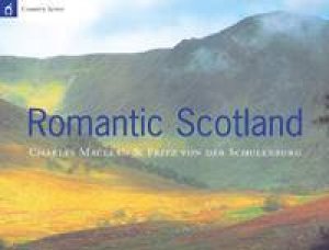 Country Series: Romantic Scotland by Charles Maclean & Fritz von der Schulenburg