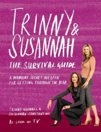 The Trinny & Susannah Survival Guide by Trinny Woodall & Susannah Constantine