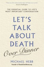 Lets Talk About Death Over Dinner
