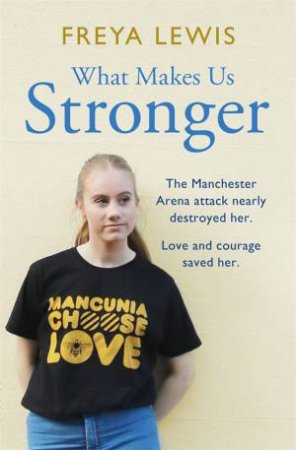 What Makes Us Stronger by Freya Lewis