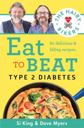 The Hairy Bikers Eat To Beat Type 2 Diabetes by Various