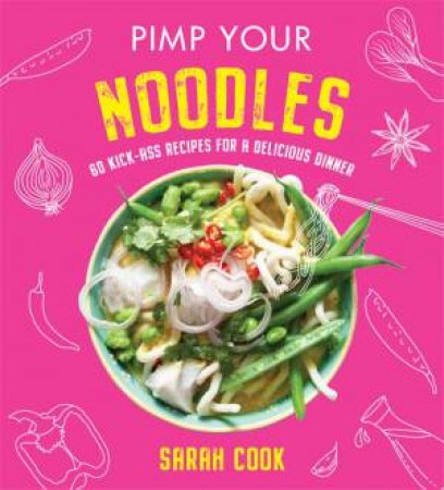 Pimp Your Noodles by Sarah Cook