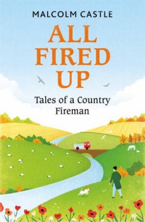 All Fired Up by Malcolm Castle