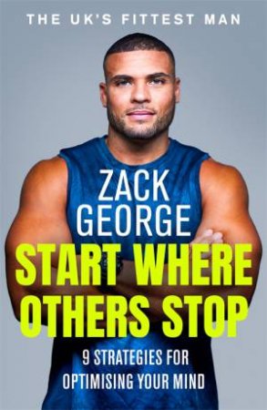 Start Where Others Stop by Zack George