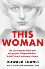 This Woman Myra Hindley s Prison Love Affair and Escape Attempt